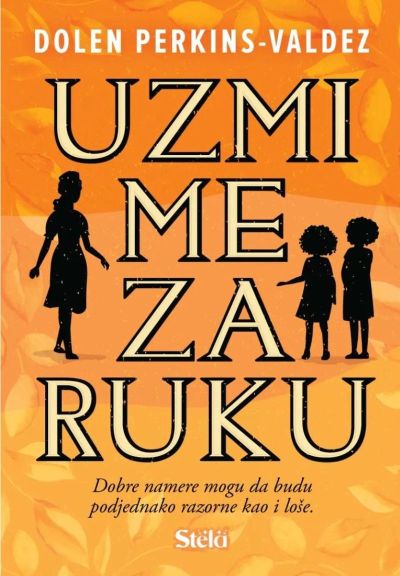 Najbolje knjige koje su napisale žene
Uzmi me za ruku – Dolen Perkins-Valdez